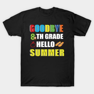 Goodbye 8th grade hello summer T-Shirt